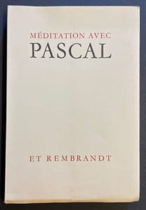 Méditation avec Pascal et Rembrandt. De la douleur à la consolation.