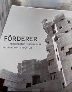 Walter M. Förderer. Architecture - Sculpture. Architektur - Skulptur.