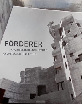 Walter M. Förderer. Architecture - Sculpture. Architektur - Skulptur.. [FÖRDERER] - BÄCHER (Max)