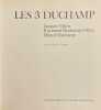 Les 3 Duchamp. Jacques Villon - Raymond Duchamp-Villon - Marcel Duchamp.. [DUCHAMP] - CABANNE (Pierre)