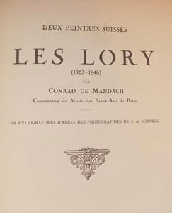 Deux peintres suisses, les Lory. Gabriel Lory le père (1763-1840) - Gabriel Lory le fils (1784-1846).