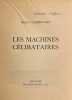 Les Machines C&eacute;libataires.. CARROUGES (Michel)