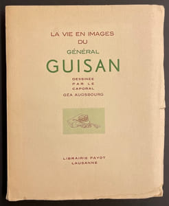 La vie en image du général Guisan dessinée par le caporal Géa Augsbourg.