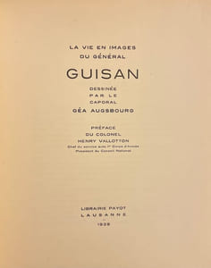 La vie en image du général Guisan dessinée par le caporal Géa Augsbourg.