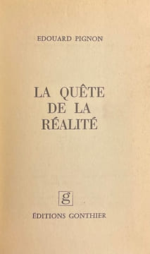 La quête de la réalité. La réflexion d'un peintre sur le sens actuel de la création artistique.. PIGNON (Edouard)