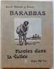 Barabbas. Paroles dans la vallée.. [STEINLEN] - DESCAVES (Lucien)