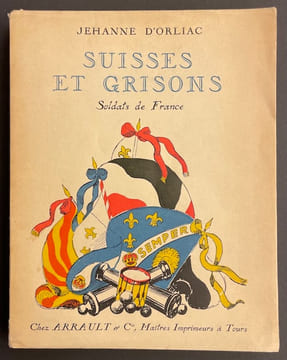 Suisses et Grisons. Soldats de France.. ORLIAC (Jehanne d')
