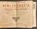 Musæum sacrum sive Bibliotheca scriptorum ecclesiasticorum, quorum vitae historiam, opera, stylum ac doctrinam, Addita passim Crisi & Chronologia fide ...