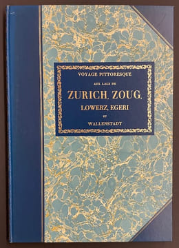 Voyage pittoresque aux lacs de Zurich, Zoug, Lowerz, Egeri et Walenstadt.. WETZEL (Johann-Jakob)