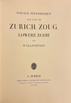 Voyage pittoresque aux lacs de Zurich, Zoug, Lowerz, Egeri et Walenstadt.. WETZEL (Johann-Jakob)