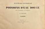 Histoire naturelle des poissons d'eau douce de l'Europe Centrale. Planches [suivi de] Embryologie des Salmones.. AGASSIZ (Louis) & VOGT (Karl)