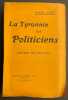 La tyrannie des politiciens. Lettres de Province.. LEYRET (Henry)
