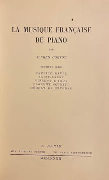 La musique française de piano. Deuxième série: Maurice Ravel, Saint-Saens, Vincent D'Indy, Florent Schmitt, Déodat de Séverac.. CORTOT (Alfred)