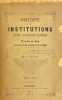 Histoire des institutions politiques, constitutionnelles & juridiques de  l'Evêché de Bâle, des villes et des seigneuries de  cet Etat (1865 à 1875).. ...