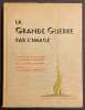 La grande guerre par l'image.. GALLAND (Paul)