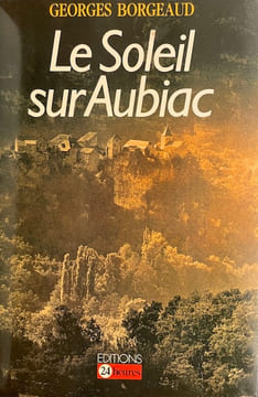 Le soleil sur Aubiac.. BORGEAUD (Georges)