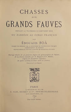 Chasses aux grands fauves, pendant la traversée du continent noir, du Zambèze au Congo Français.. FOA (Edouard)