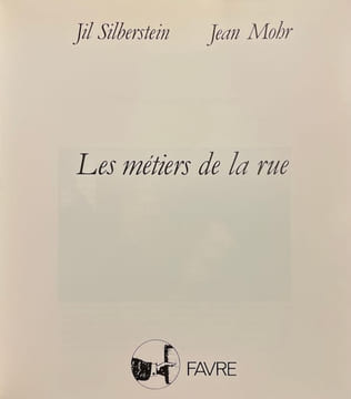 Les métiers de la rue.. MOHR (Jean), SILBERSTEIN (Jil).