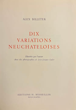 Dix variations neuchateloises.. BILLETER (Alex)