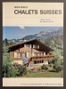 Nouveaux chalets suisses. Unser Chalet. My swiss Chalet.. SCHMON (Leo)