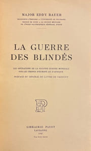La guerre des blindés. Les opérations de la seconde guerre mondiale sur les fronts d'Europe et d'Afrique.