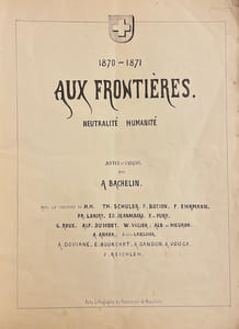 Aux frontières (1870-1871). Neutralité - Humanité - Notes et croquis.