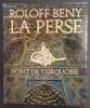 La Perse. Pont de Turquoise.. BENY (Roloff)