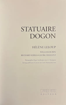 Statuaire Dogon.. LELOUP (Hélène), RUBIN (William), SERRA (Richard), BASELITZ (Georg).
