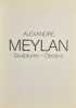 Alexandre Meylan. Sculptures - Dessins.. ***