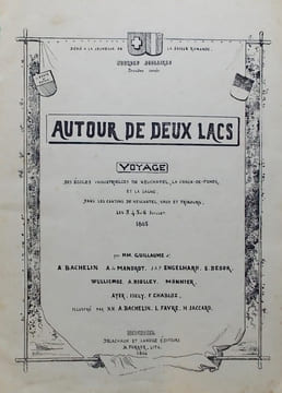 Autour de deux lacs. Voyage des écoles industrielles de Neuchâtel, La Chaux-de-Fonds et la Sagne dans les cantons de Neuchâtel, Vaud et Fribourg les ...