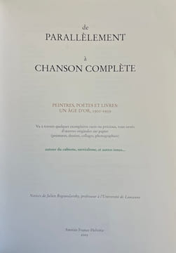 De Parallèlement à Chanson Complète. Peintres, poètes et livres: Un âge d'or, 1900-1939. [...] Autour du cubisme, surréalisme et autre ismes.. ...