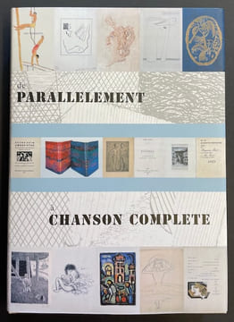 De Parallèlement à Chanson Complète. Peintres, poètes et livres: Un âge d'or, 1900-1939. [...] Autour du cubisme, surréalisme et autre ismes.. ...
