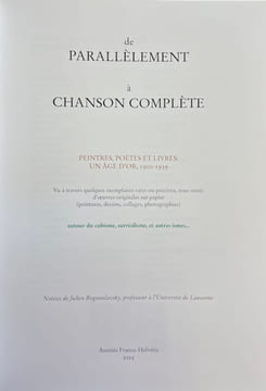De Parallèlement à Chanson Complète. Peintres, poètes et livres: Un âge d'or, 1900-1939. [...] Autour du cubisme, surréalisme et autre ismes.. ...