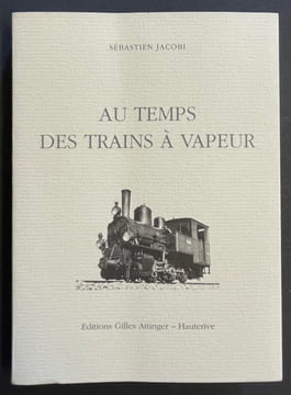 Au temps des trains à vapeur.. JACOBI (Sebastien)