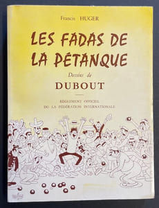 Les fadas de la pétanque. Règlement officiel de la Fédération Internationale.