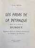 Les fadas de la p&eacute;tanque. R&egrave;glement officiel de la F&eacute;d&eacute;ration Internationale.. [DUBOUT] - HUGER (Francis)