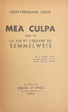 Mea culpa. Suivi de la vie et l'oeuvre de Semmelweis. CELINE (Louis-Ferdinand)