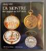 La montre, des origines au XIXe si&egrave;cle.. CARDINAL (Catherine)