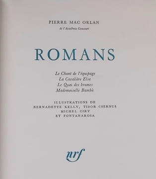 Romans. Le Chant de l'équipage - La Cavalière Elsa - Le Quai des brumes - Mademoiselle Bambù.. MAC ORLAN (Pierre)