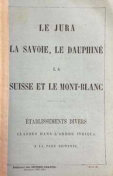 Itinéraire de la Suisse, du Mont-Blanc, de la Vallée de Chamonix et des vallées du Piémont.. JOANNE (Adolphe)