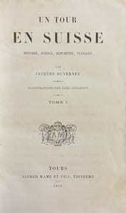 Un tour en Suisse. Histoire, science, monuments, paysages.