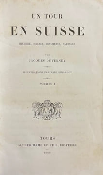 Un tour en Suisse. Histoire, science, monuments, paysages.. [GIRARDET (Karl)] - DUVERNEY (Jacques) [pseud. de CHEVALIER, Casimir]