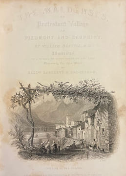 Les vallées vaudoises pittoresques; Ou vallées protestantes du Piemont, du Dauphiné et du Ban de La Roche.. BEATTIE (William)