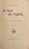 La fille du taupier. - Huit jours dans la neige.. FAVRE (Louis)