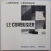 Le Corbusier. L'artiste et l'&eacute;crivain.. [CORBUSIER] - HERVE (Lucien)