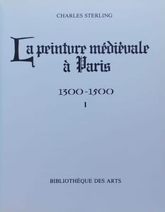 La peinture médiévale à Paris 1300-1500. Tome 1.