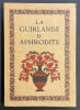 La guirlande d'Aphrodite. Recueil d'&eacute;pigrammes amoureuses de l'anthologie grecque.. HEROLD (A.-Ferdinand)