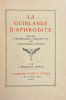 La guirlande d'Aphrodite. Recueil d'&eacute;pigrammes amoureuses de l'anthologie grecque.. HEROLD (A.-Ferdinand)