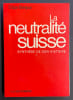 La neutralit&eacute; suisse. Synth&egrave;se de son histoire.. BONJOUR (Edgar)