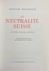 La neutralit&eacute; suisse. Synth&egrave;se de son histoire.. BONJOUR (Edgar)